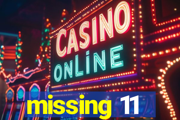 missing 11